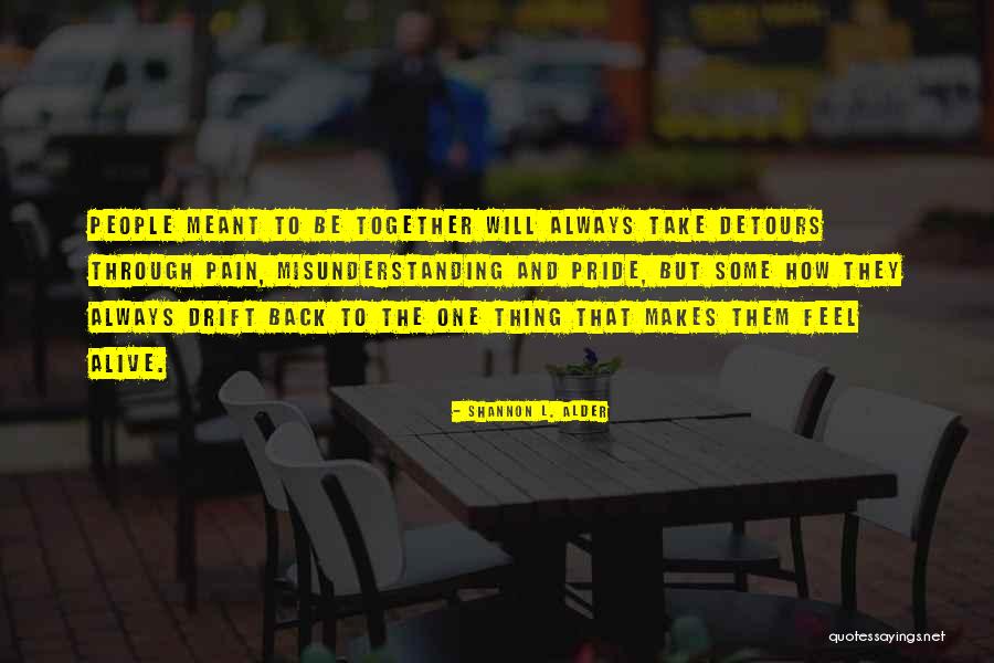 Meant To Be Together Quotes By Shannon L. Alder Meant To Be Together Quotes By Shannon L. Alder