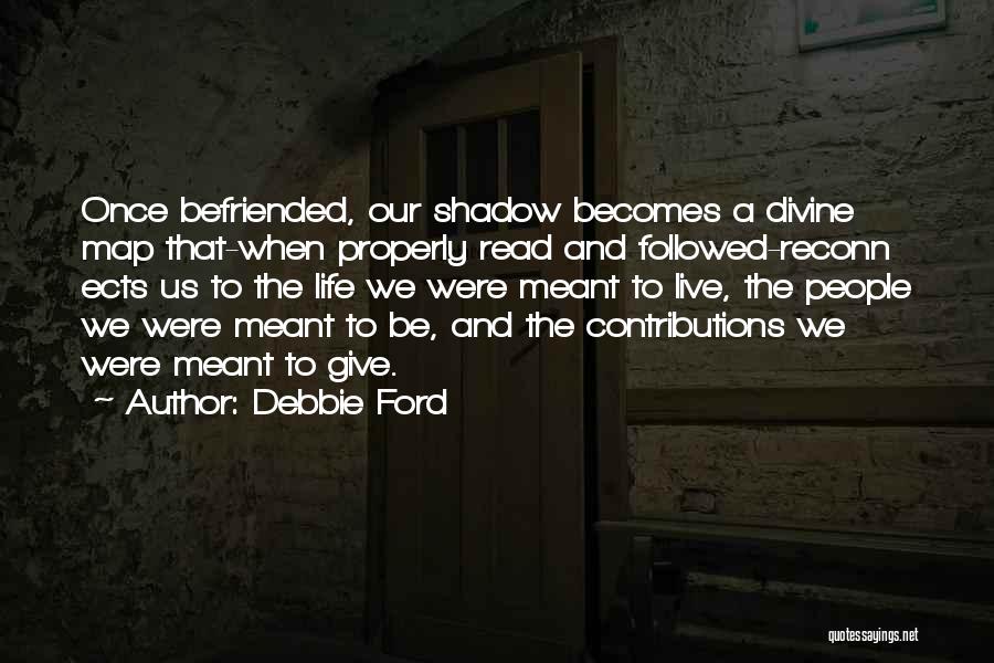 Meant To Live Quotes By Debbie Ford