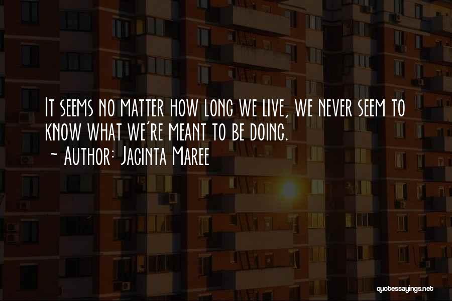 Meant To Live Quotes By Jacinta Maree