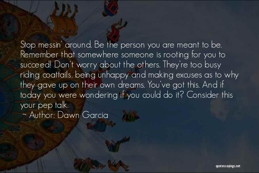 Meant To Succeed Quotes By Dawn Garcia