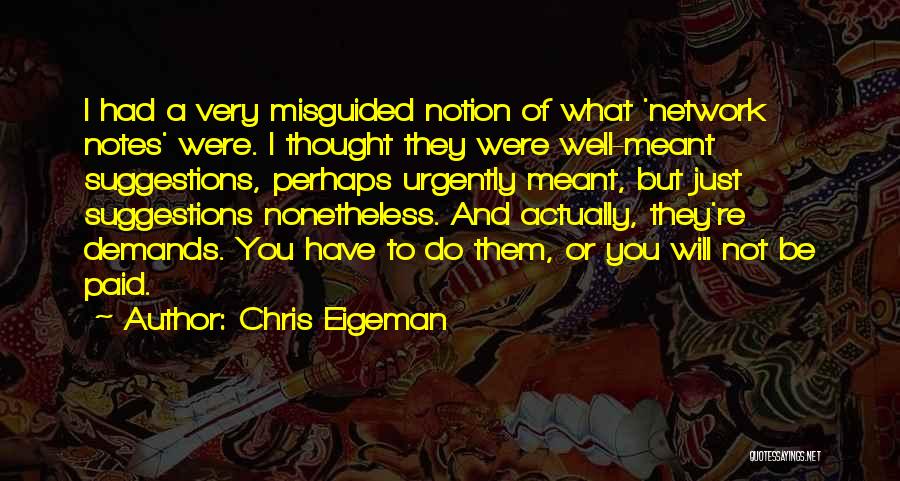 Meant Well Quotes By Chris Eigeman