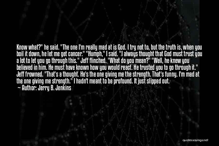 Meant Well Quotes By Jerry B. Jenkins