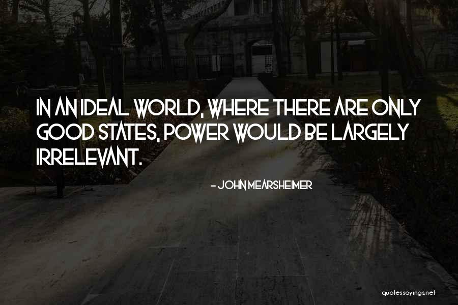 Mearsheimer Quotes By John Mearsheimer Mearsheimer Quotes By John Mearsheimer