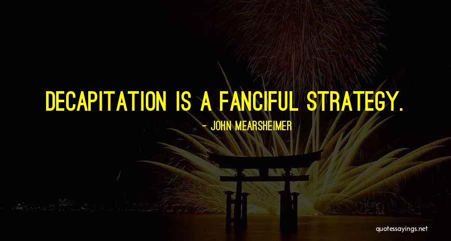 Mearsheimer Quotes By John Mearsheimer Mearsheimer Quotes By John Mearsheimer