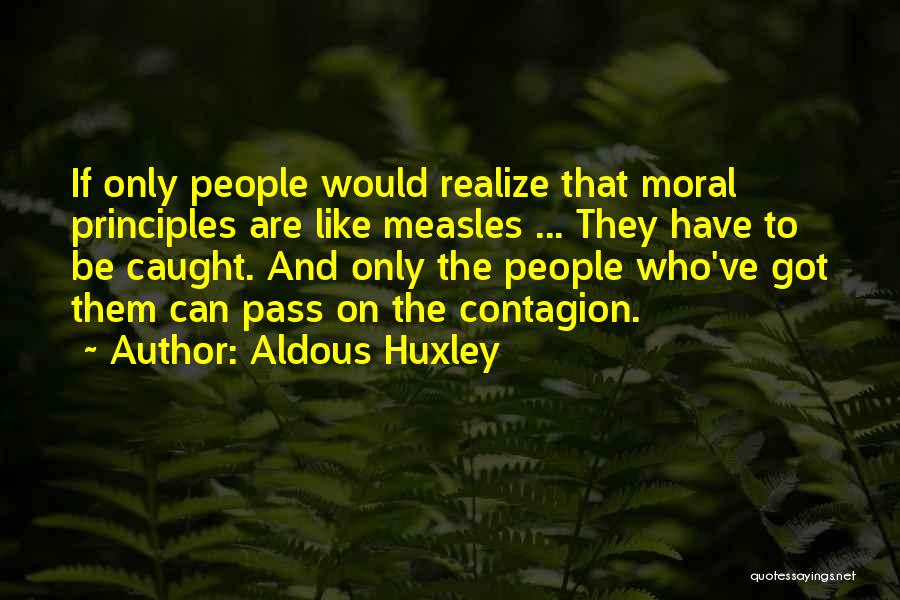 Measles Quotes By Aldous Huxley