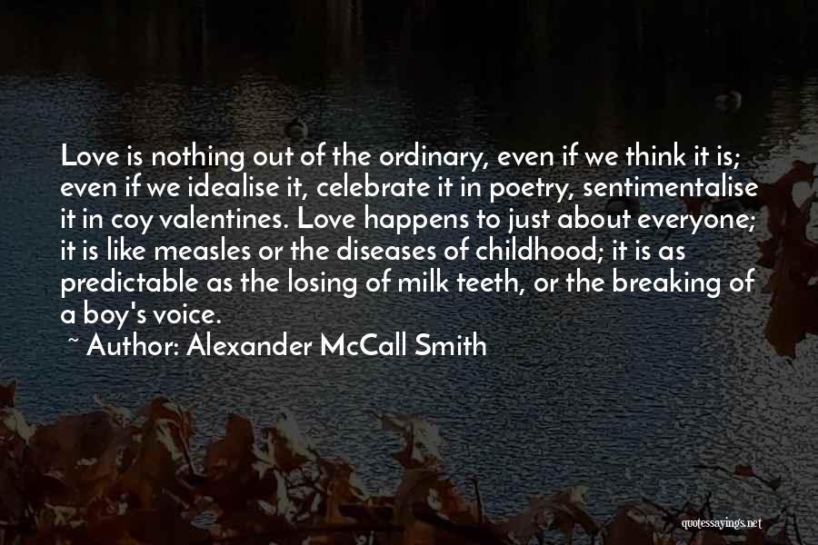 Measles Quotes By Alexander McCall Smith