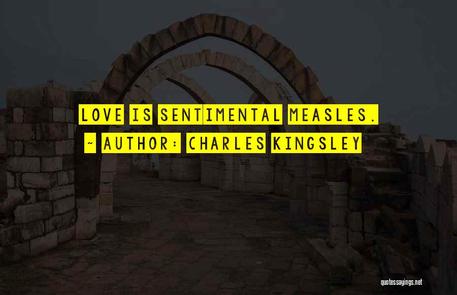 Measles Quotes By Charles Kingsley