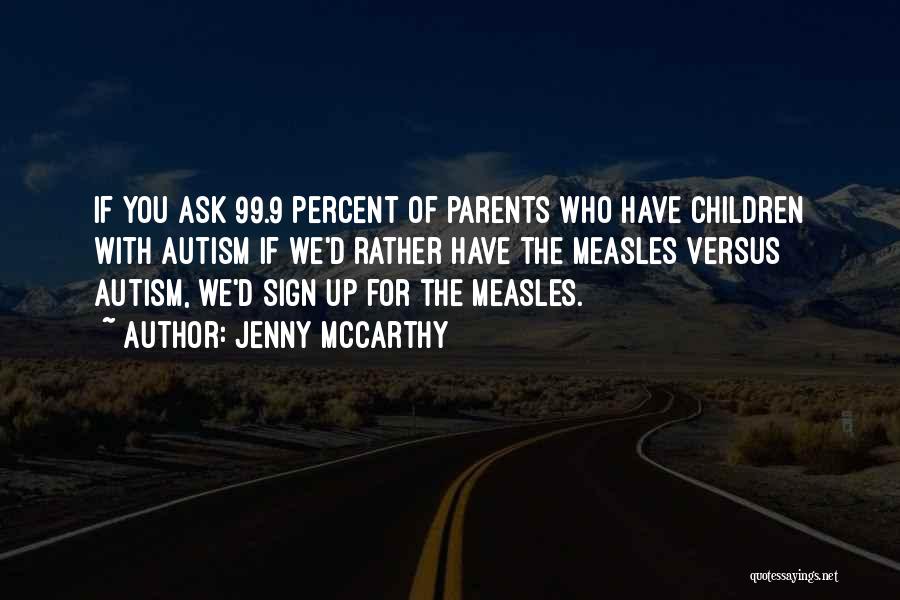 Measles Quotes By Jenny McCarthy