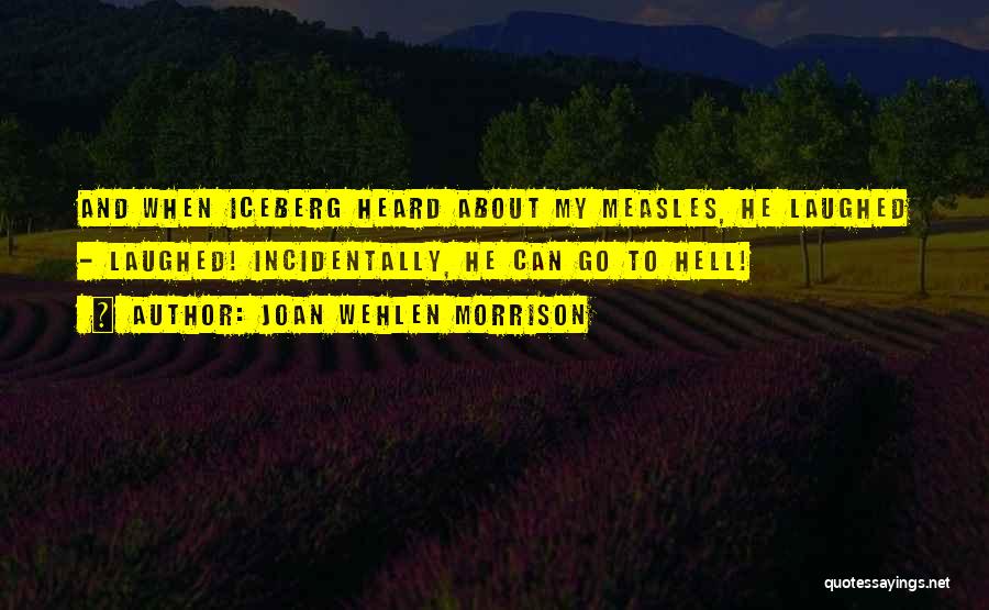 Measles Quotes By Joan Wehlen Morrison