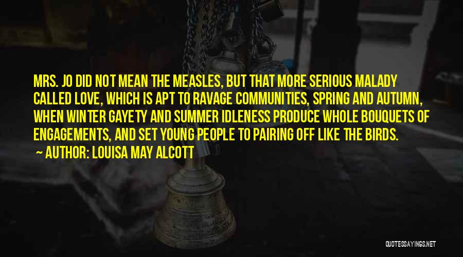 Measles Quotes By Louisa May Alcott