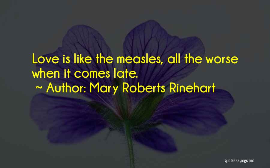 Measles Quotes By Mary Roberts Rinehart