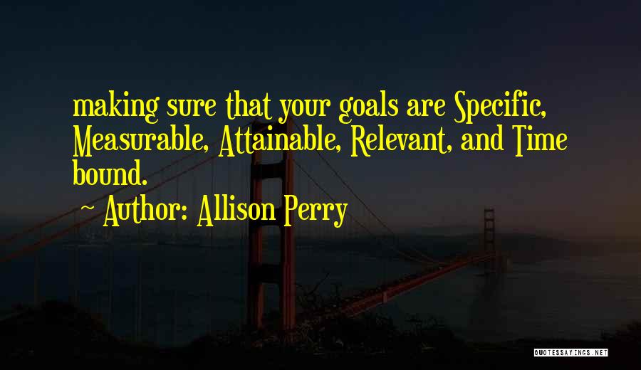 Measurable Goals Quotes By Allison Perry