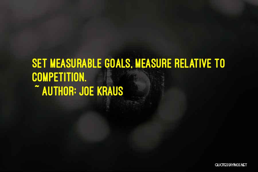 Measurable Goals Quotes By Joe Kraus