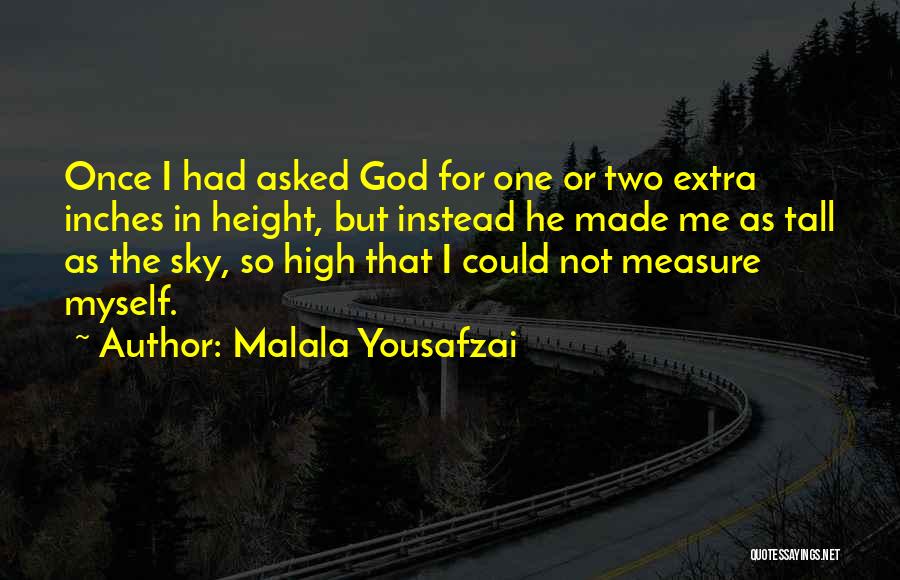 Measure For Measure Quotes By Malala Yousafzai
