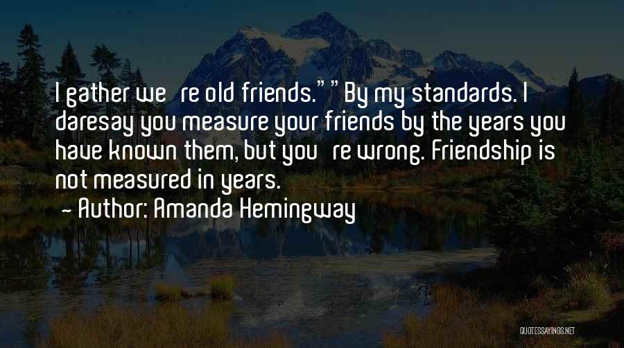 Measure Friendship Quotes By Amanda Hemingway