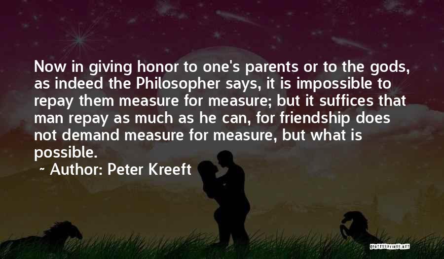 Measure Friendship Quotes By Peter Kreeft