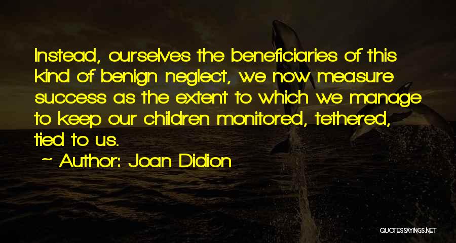 Measure Manage Quotes By Joan Didion