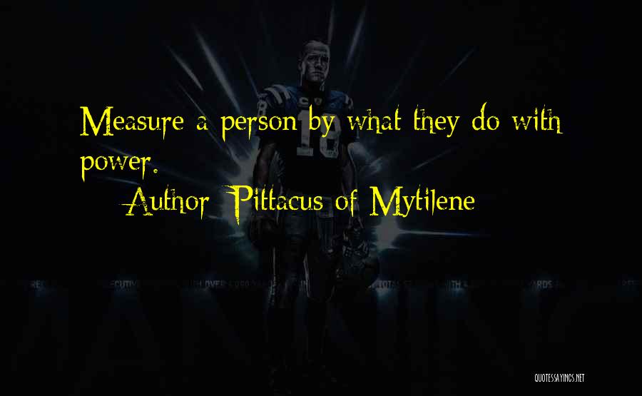 Measure Of A Good Life Quotes By Pittacus Of Mytilene