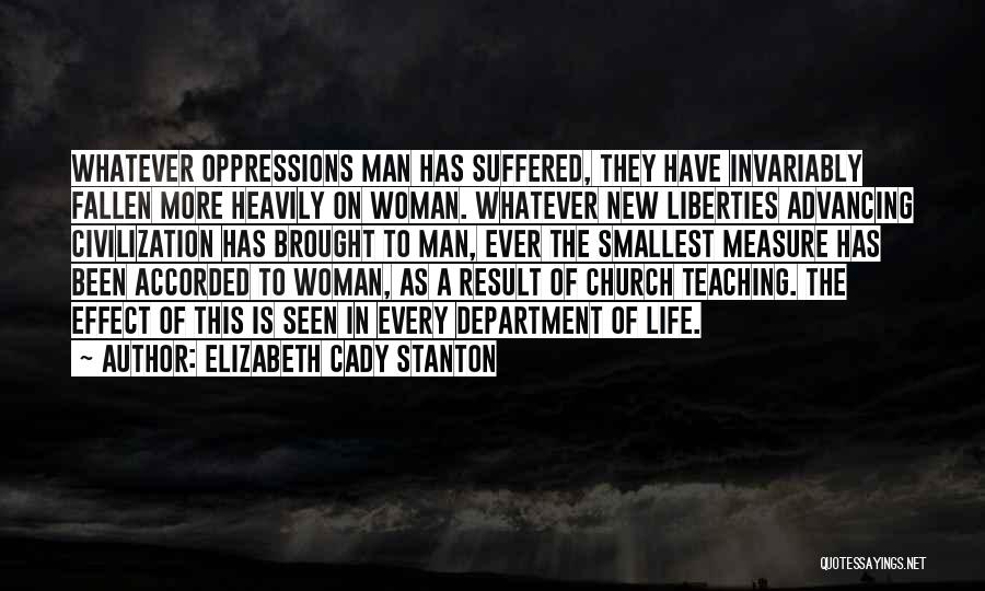 Measure Of A Man Life Quotes By Elizabeth Cady Stanton