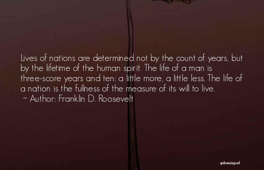 Measure Of A Man Life Quotes By Franklin D. Roosevelt
