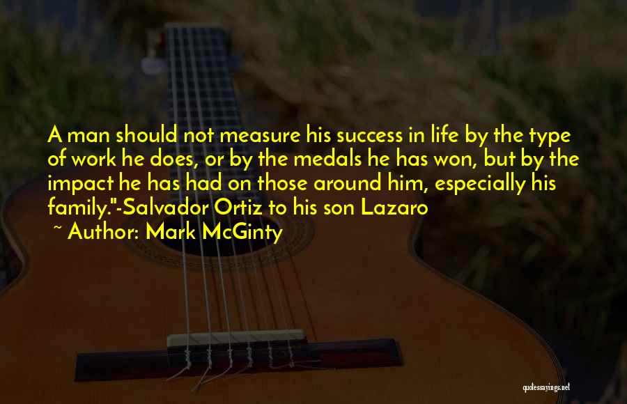 Measure Of A Man Life Quotes By Mark McGinty