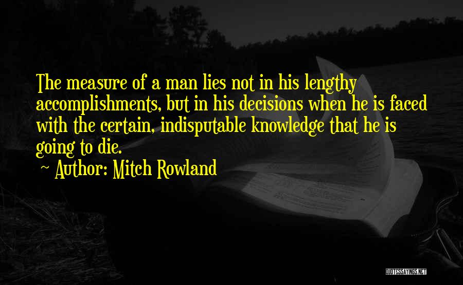 Measure Of A Man Life Quotes By Mitch Rowland