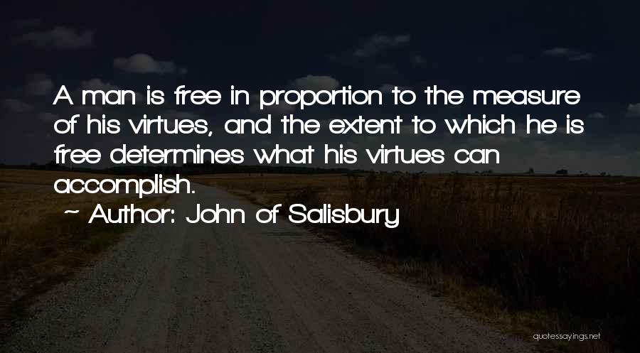 Measure Of A Man Quotes By John Of Salisbury