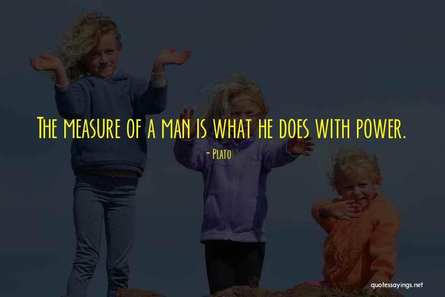 Measure Of A Man Quotes By Plato