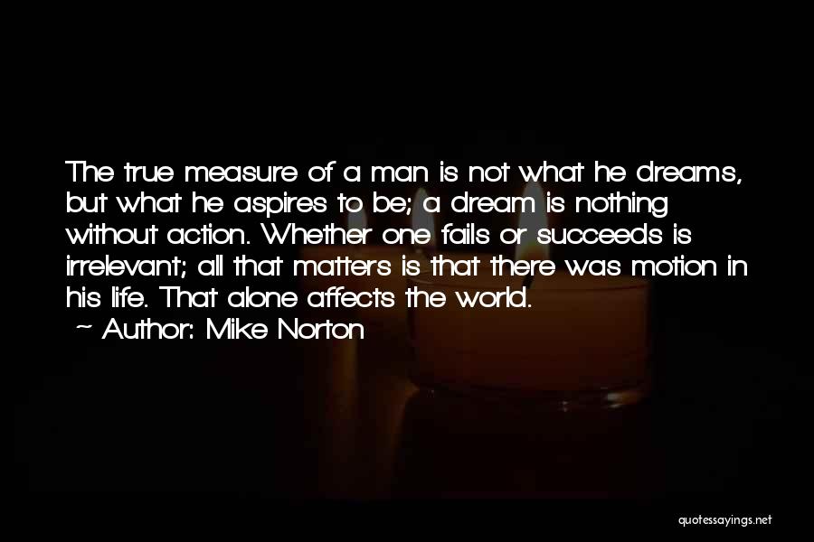 Measure Of A Man Success Quotes By Mike Norton