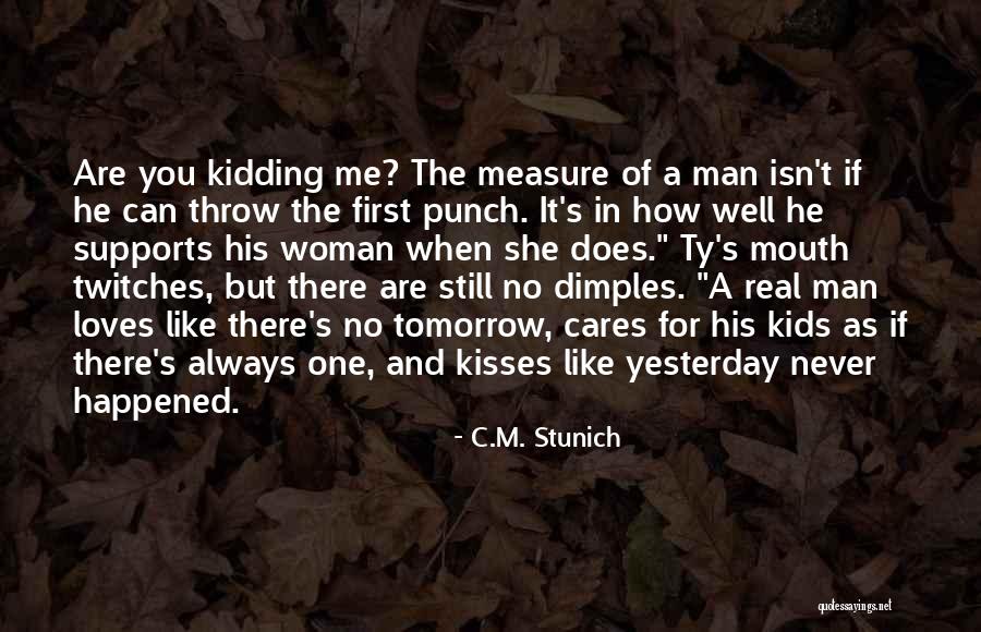 Measure Of A Woman Quotes By C.M. Stunich Measure Of A Woman Quotes By C.M. Stunich