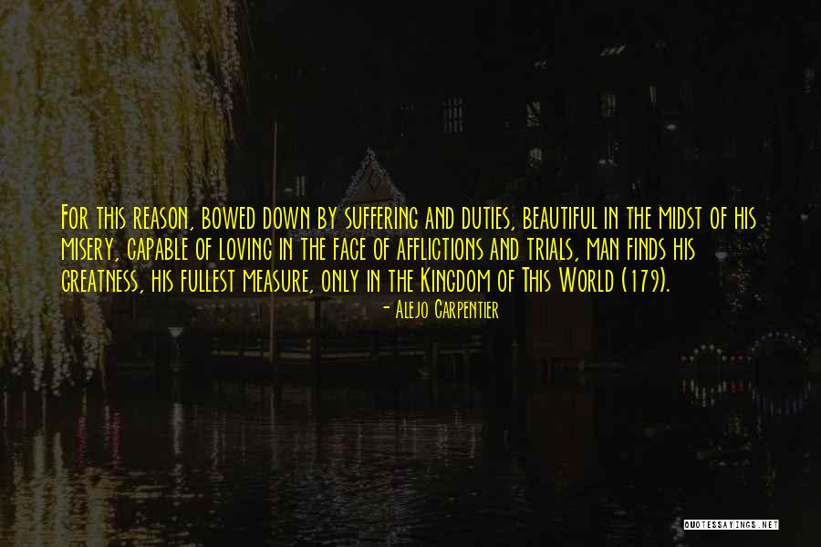 Measure Of Greatness Quotes By Alejo Carpentier Measure Of Greatness Quotes By Alejo Carpentier