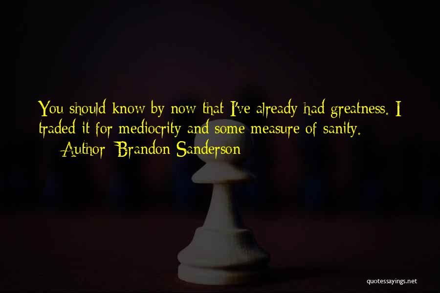 Measure Of Greatness Quotes By Brandon Sanderson