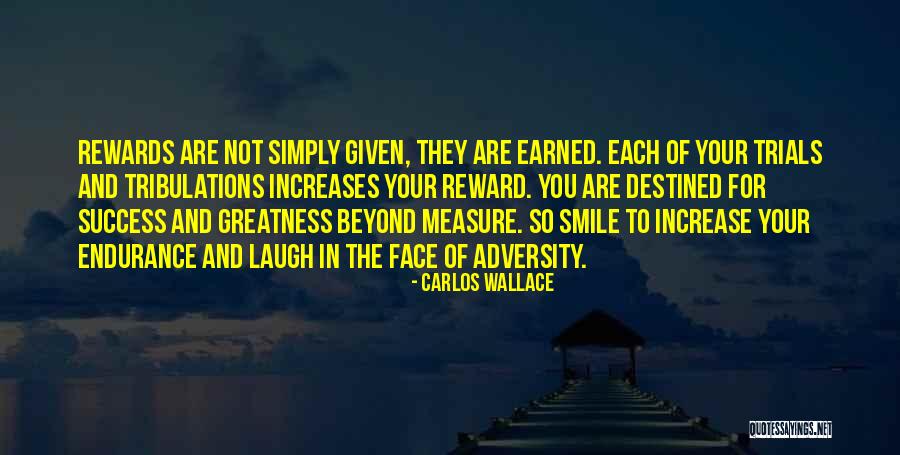 Measure Of Greatness Quotes By Carlos Wallace