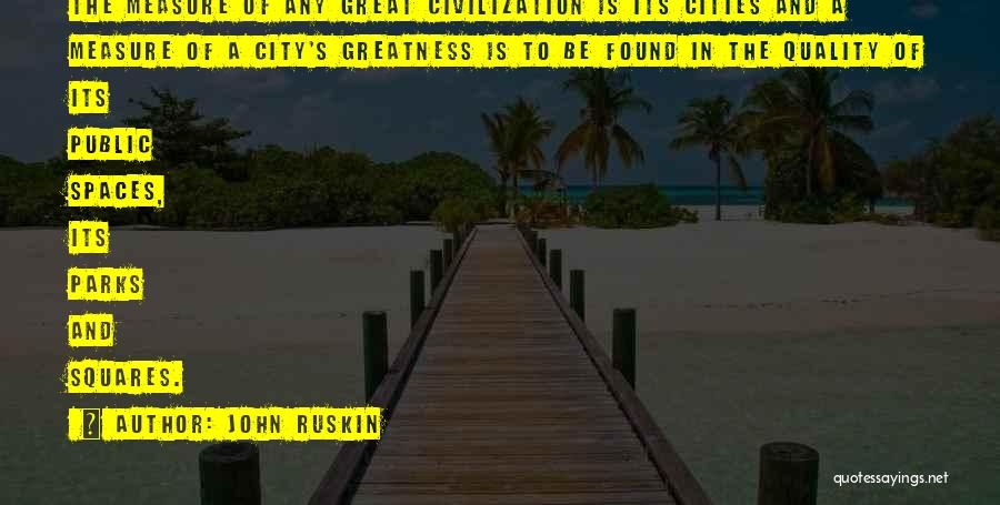 Measure Of Greatness Quotes By John Ruskin