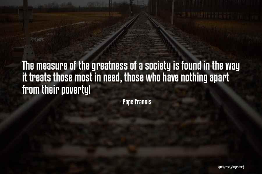 Measure Of Greatness Quotes By Pope Francis