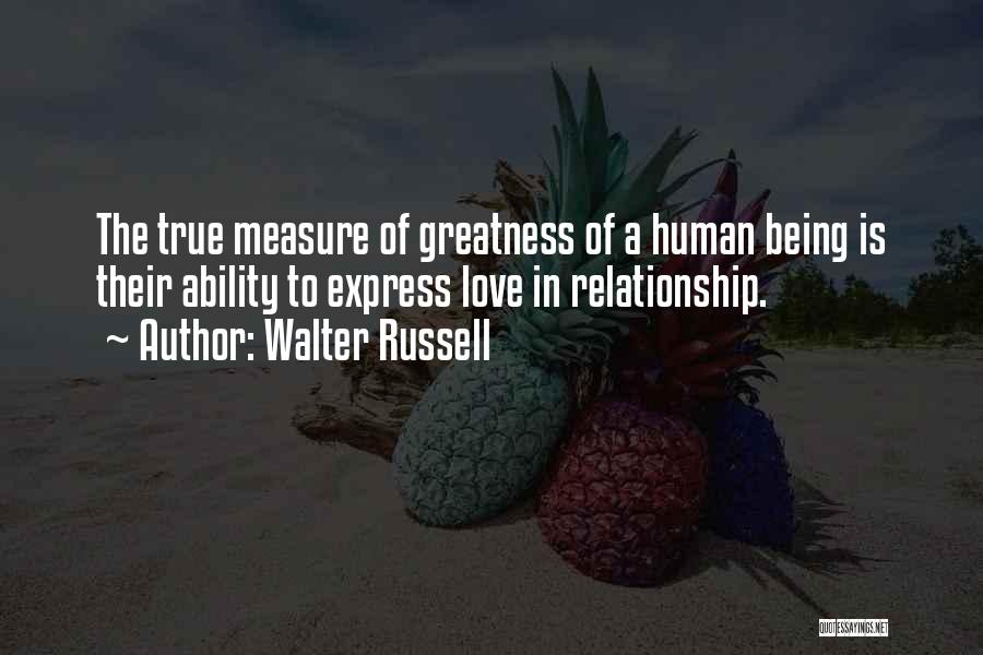 Measure Of Greatness Quotes By Walter Russell
