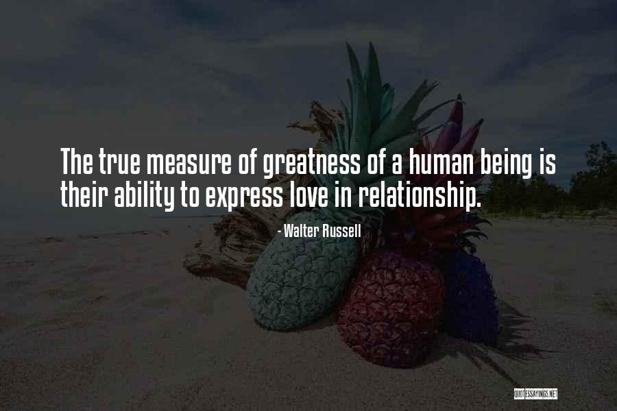 Measure Of Greatness Quotes By Walter Russell