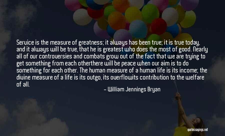 Measure Of Greatness Quotes By William Jennings Bryan