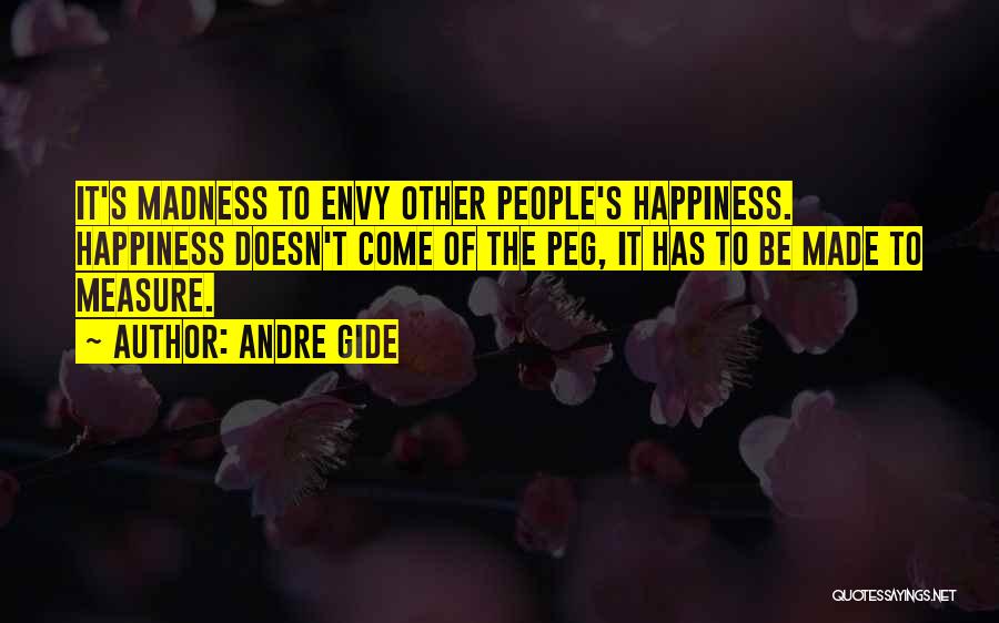 Measure Of Happiness Quotes By Andre Gide