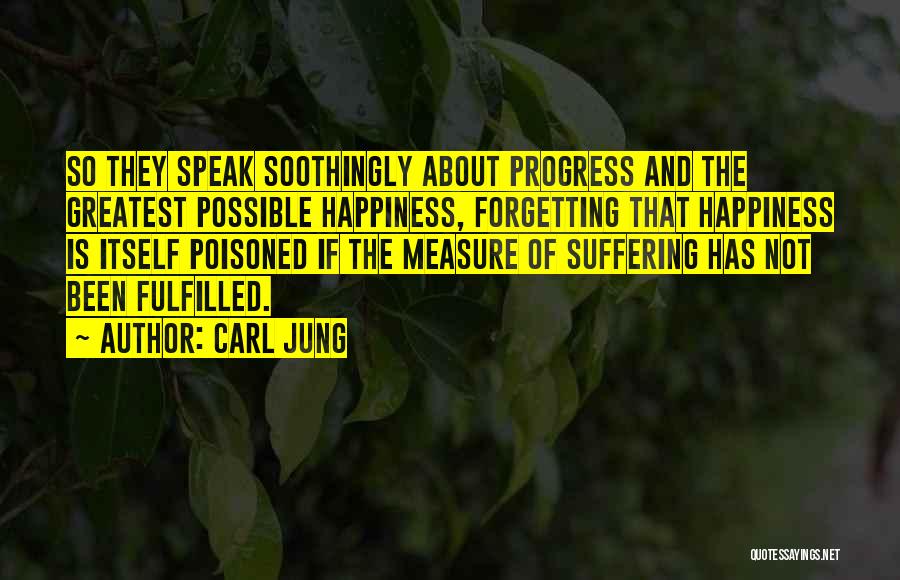 Measure Of Happiness Quotes By Carl Jung