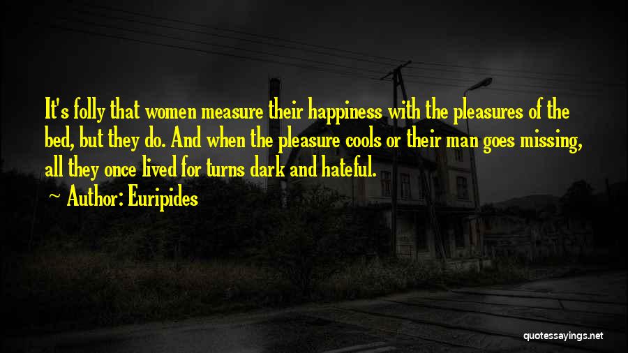 Measure Of Happiness Quotes By Euripides