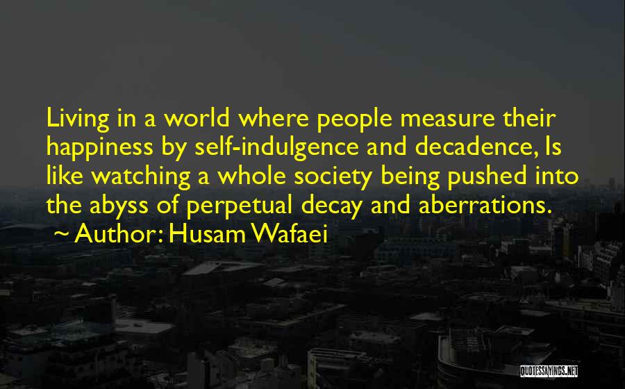 Measure Of Happiness Quotes By Husam Wafaei