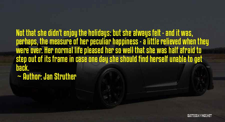 Measure Of Happiness Quotes By Jan Struther