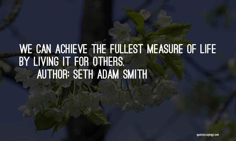 Measure Of Happiness Quotes By Seth Adam Smith