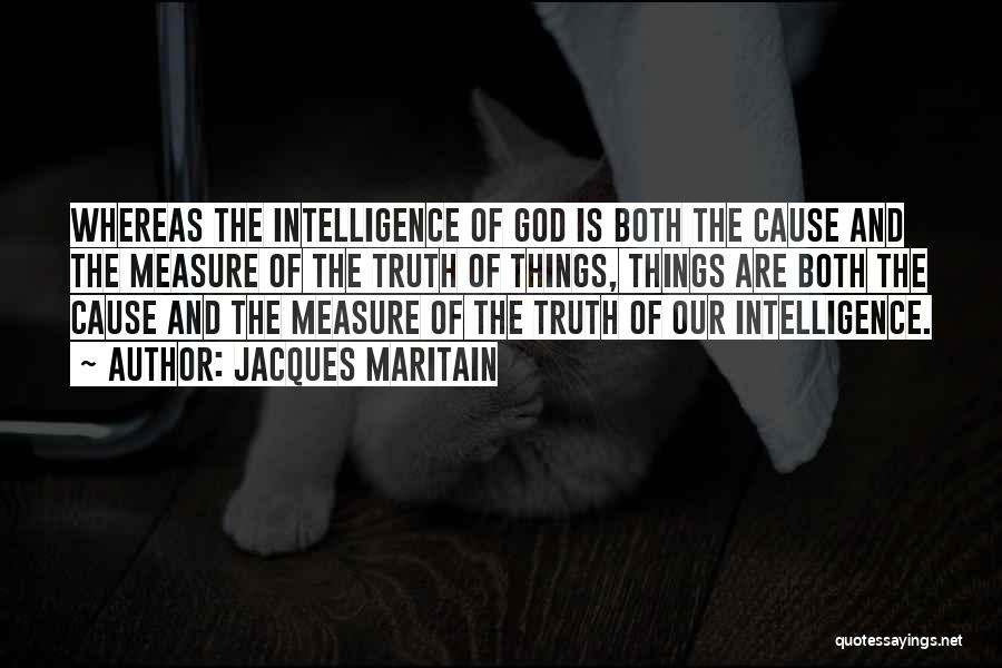 Measure Of Intelligence Quotes By Jacques Maritain