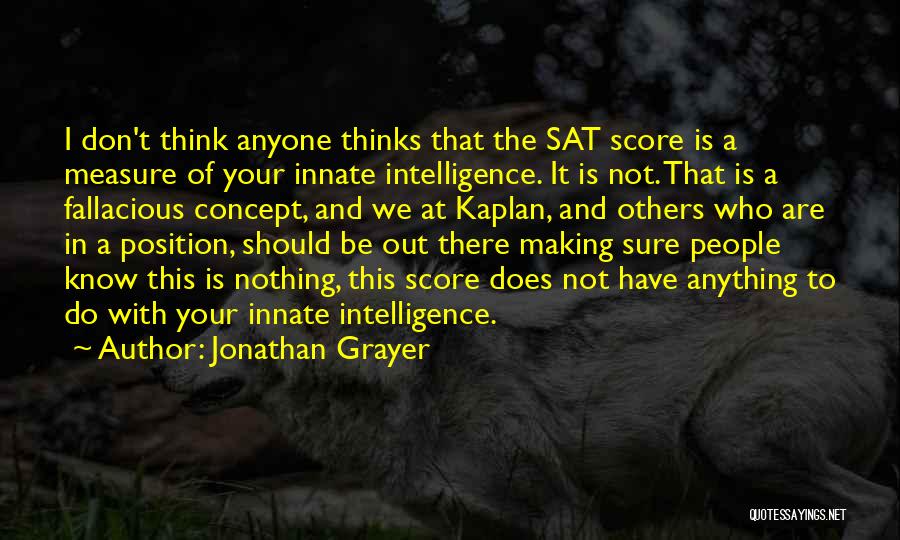 Measure Of Intelligence Quotes By Jonathan Grayer