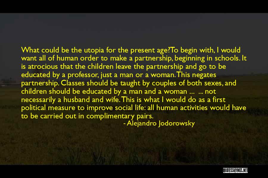 Measure Of Man Quotes By Alejandro Jodorowsky Measure Of Man Quotes By Alejandro Jodorowsky