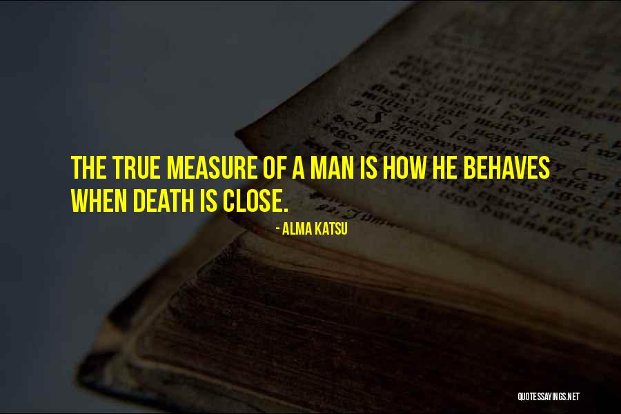 Measure Of Man Quotes By Alma Katsu