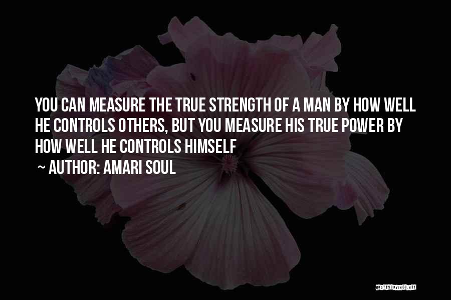 Measure Of Man Quotes By Amari Soul