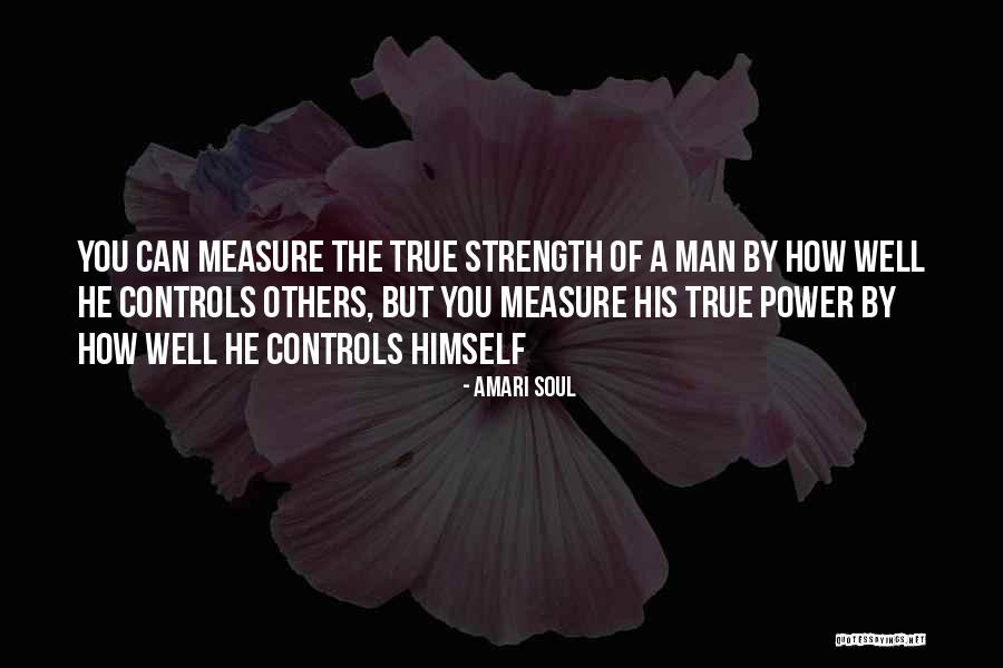 Measure Of Man Quotes By Amari Soul